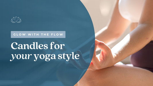 Glow with the Flow: Candles for Your Yoga Style