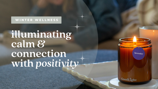 Winter Wellness: Illuminating Calm and Connection with Positivity