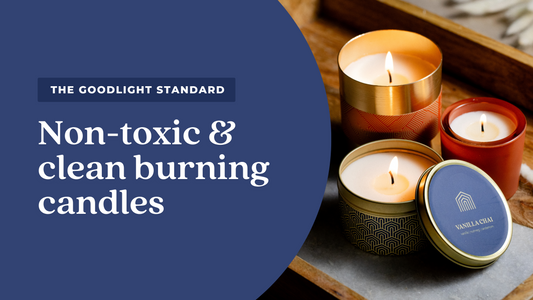 The GoodLight C.L.E.A.N Standard: Clean Burning, Non Toxic Candles